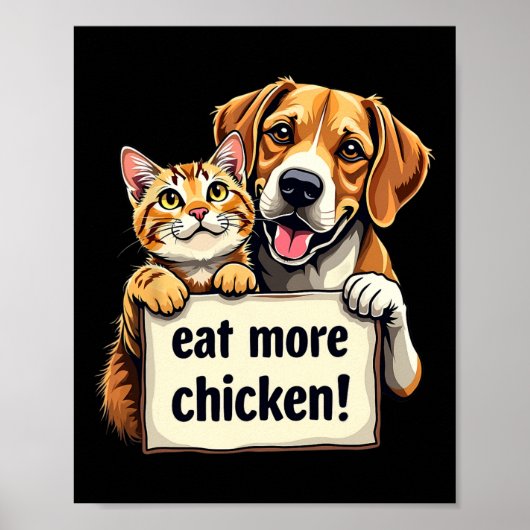 犬が食べられている 猫はもっと鶏肉を食べる おもしろTシャツ ポスター (正面)