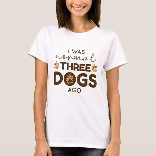 犬が3匹前までは普通だった Tシャツ (正面)