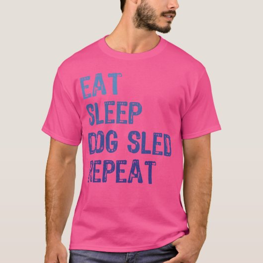 犬ぞりアイディア食べ眠犬ぞり繰り返しおもしろい犬 Tシャツ (正面)