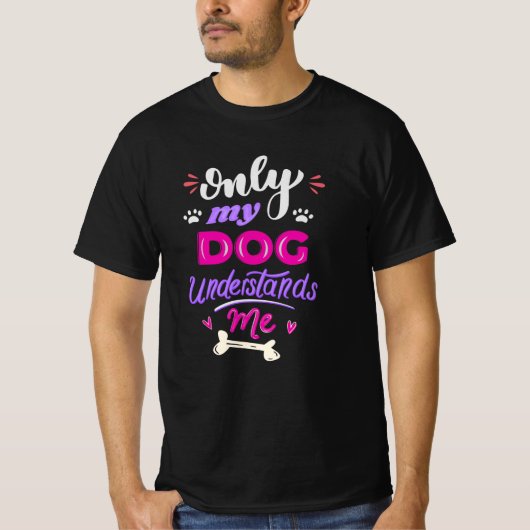 犬だけが私を理解している Tシャツ (正面)