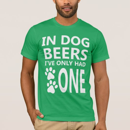 犬でビールに1枚のTシャツだけがありました Tシャツ (正面)
