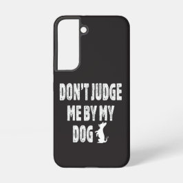 犬で人を判断しないで SAMSUNG GALAXY S22ケース