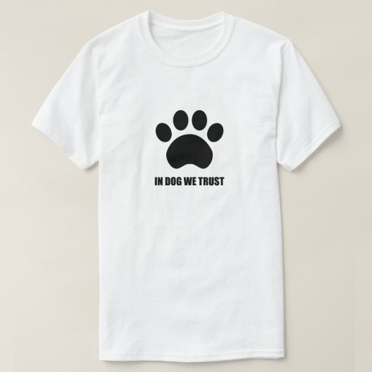犬で私達はTシャツを信頼します Tシャツ (デザイン正面)