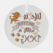 犬との生活が良い引用文おもしろいchihuahua ガラスオーナメント (裏面)