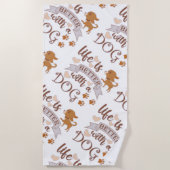 犬との生活が良い引用文おもしろいchihuahua ビーチタオル (正面)