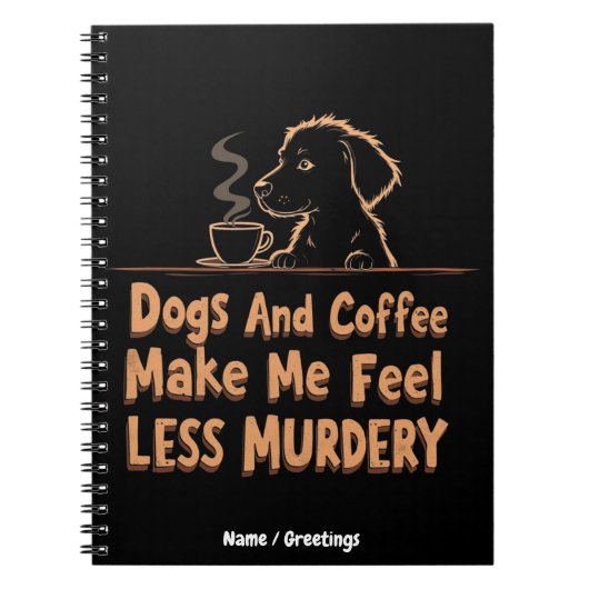 犬とコーヒーで殺伐とした気分も少しは和らぐ ノートブック (正面)