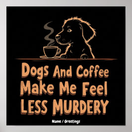 犬とコーヒーで殺伐とした気分も少しは和らぐ ポスター