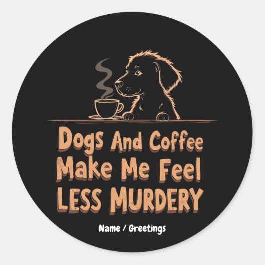 犬とコーヒーは私に殺感じ殺を減らす ラウンドシール (正面)