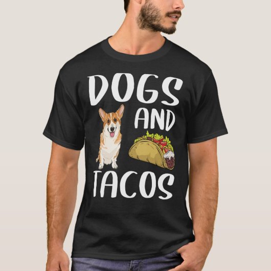 犬とタコスはメキシコ料理のウェルシュコーギーを壊した Tシャツ (正面)
