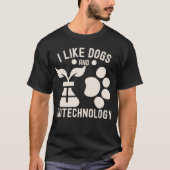 犬とバイオテクノロジーが好き Tシャツ (正面)