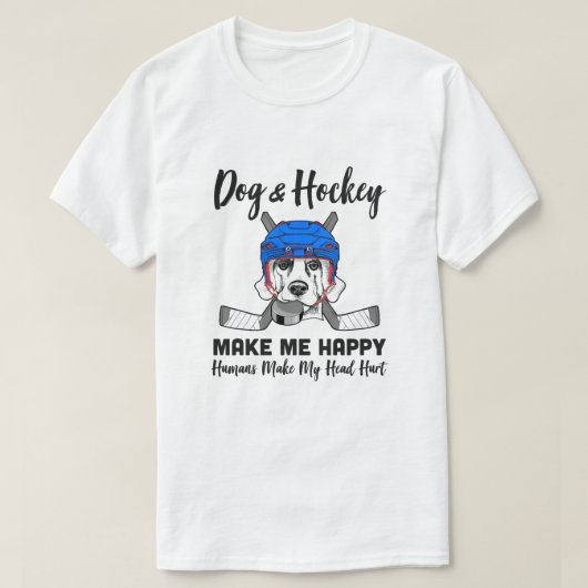犬とホッケーが私を幸せにする人間が私の頭を作る  Tシャツ (デザイン正面)