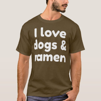 犬とラーメンが大好き294 Tシャツ