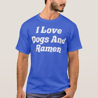 犬とラーメンが大好き295 Tシャツ