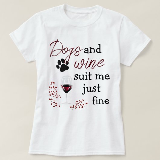 犬とワインがあれば十分 面白い引用Tシャツ Tシャツ (デザイン正面)