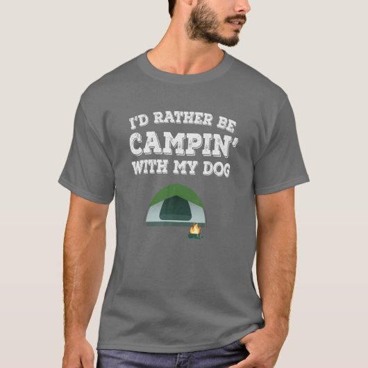 犬と一緒にキャンプする方がいい、キャンプが好き Tシャツ (正面)