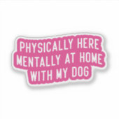 犬と一緒に心の中で家に帰る シール (正面)