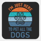 犬と犬の愛人を飼うために来たばかりだおもしろい スクエアシール (正面)