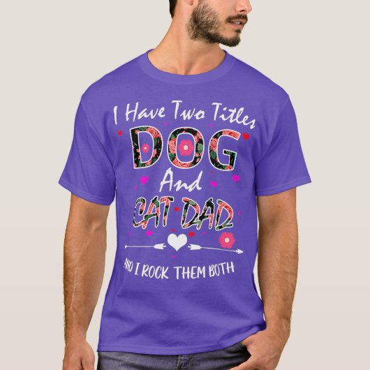 犬と猫のパパフローラを嬉しく思う Tシャツ (正面)