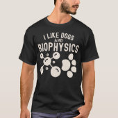 犬と生物物理学が好き、生物物理学教育 Tシャツ (正面)