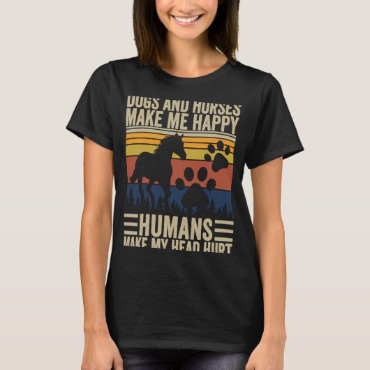 犬と馬は人間が頭を作って幸せにする Tシャツ (正面)