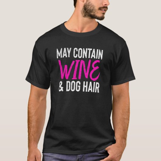 犬にかわいい犬は犬の毛のワインを入れてもよい Tシャツ (正面)