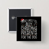 犬にクリスマスプレゼントを買う可能性大 缶バッジ (正面&裏面)