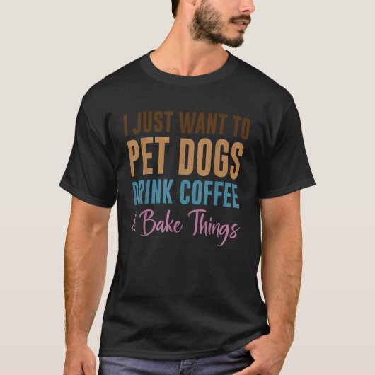 犬にコーヒーを飲ませて薄く焼いてもらいたい Tシャツ (正面)