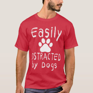 犬に簡単に気を散らす愛犬シャツ犬ママ Tシャツ