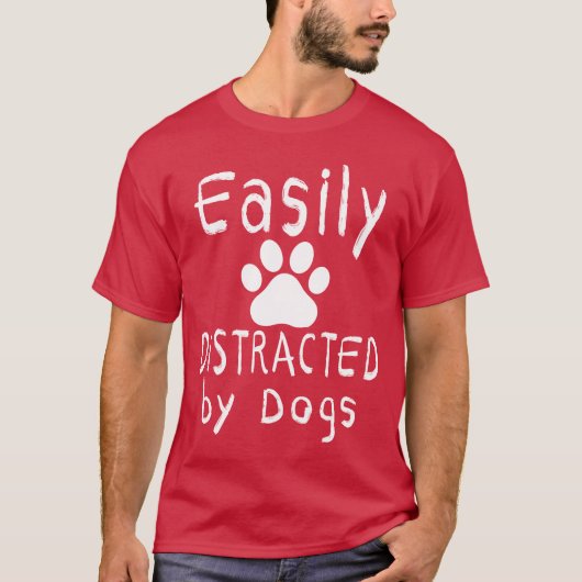 犬に簡単に気を散らす愛犬シャツ犬ママ Tシャツ (正面)