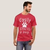 犬に簡単に気を散らす愛犬シャツ犬ママ Tシャツ (正面フル)