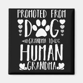 犬のおばあちゃんから人間のおばあちゃんに昇進 マグネット (正面)