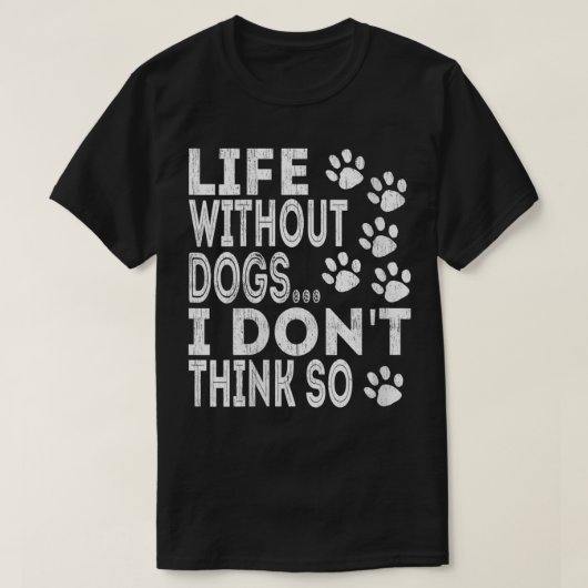 犬のない女性の生活だから考えギフトファン Tシャツ (デザイン正面)