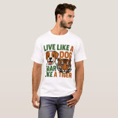 犬のように生きてトラのように吠えろ Tシャツ (正面フル)