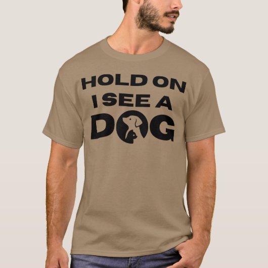 犬のギフト犬の愛好家の友人を見るホールド Tシャツ (正面)