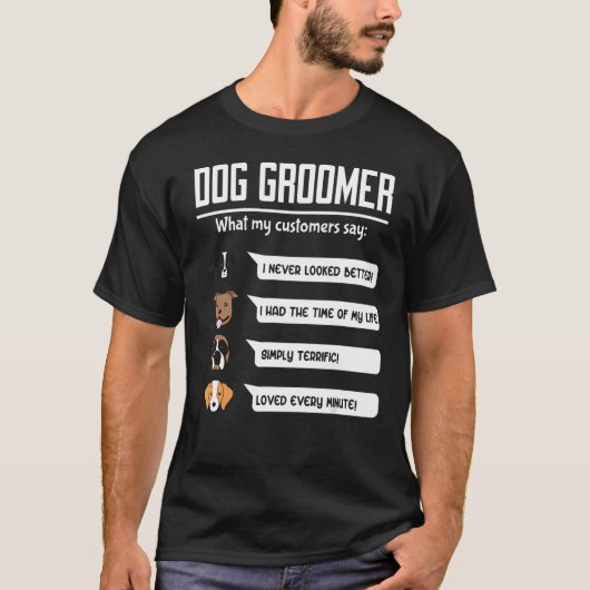 犬のトリマー犬のグルーミングサロン私の顧客 Tシャツ (正面)