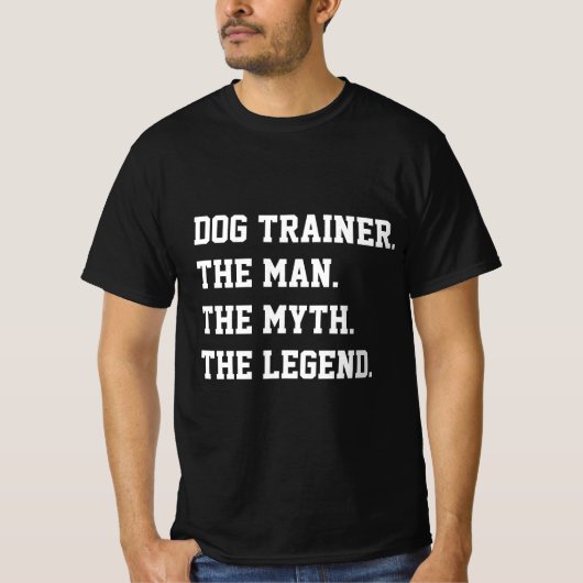 犬のトレーナー男の神話の伝説Tシャツ Tシャツ (正面)