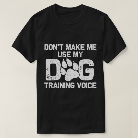 犬のトレーニングの声 楽しい名言 Tシャツ (デザイン正面)