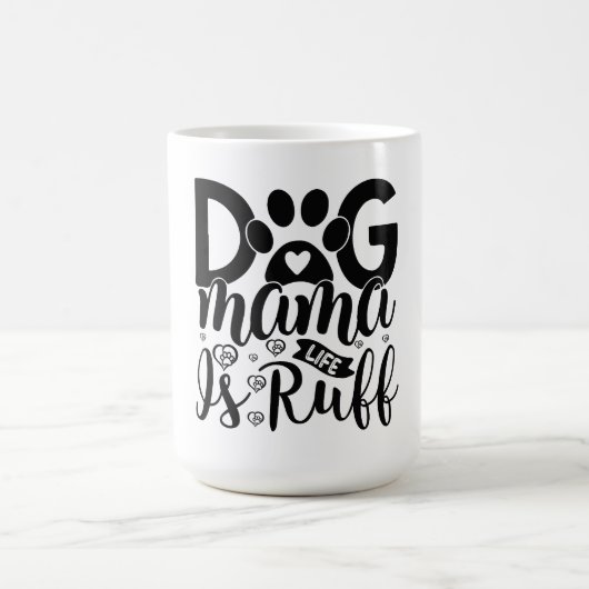 犬のママの人生はラフ コーヒーマグカップ (中央)