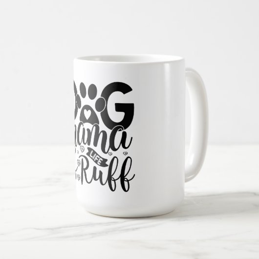 犬のママの人生はラフ コーヒーマグカップ (正面右)