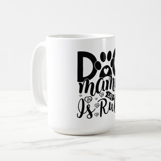 犬のママの人生はラフ コーヒーマグカップ (正面左)