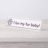 犬のママ私のlove毛皮のベビー!ネームプレート デスクネームプレート (正面)
