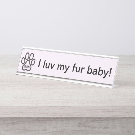 犬のママ私のlove毛皮のベビー!ネームプレート デスクネームプレート (正面)