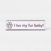 犬のママ私のlove毛皮のベビー!ネームプレート デスクネームプレート (正面)