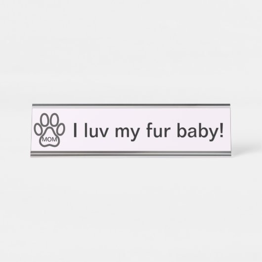 犬のママ私のlove毛皮のベビー!ネームプレート デスクネームプレート (正面)