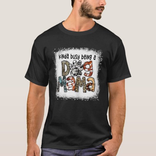 犬のママ・忙しヒョウ・モザの漂白 Tシャツ (正面)