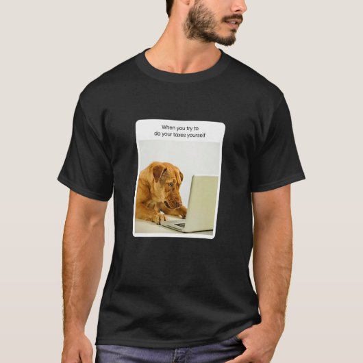 犬のミームあなたの税理士を行うしようとする Tシャツ (正面)
