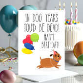 犬の年齢で死んでるよ | 面白い誕生日 カード