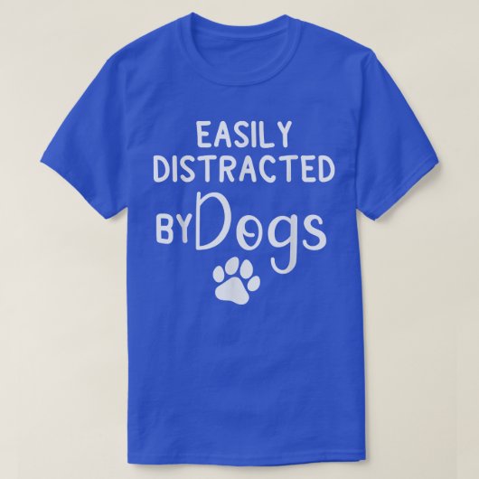 犬の恋人と犬の母に簡単に気を散らす Tシャツ (デザイン正面)