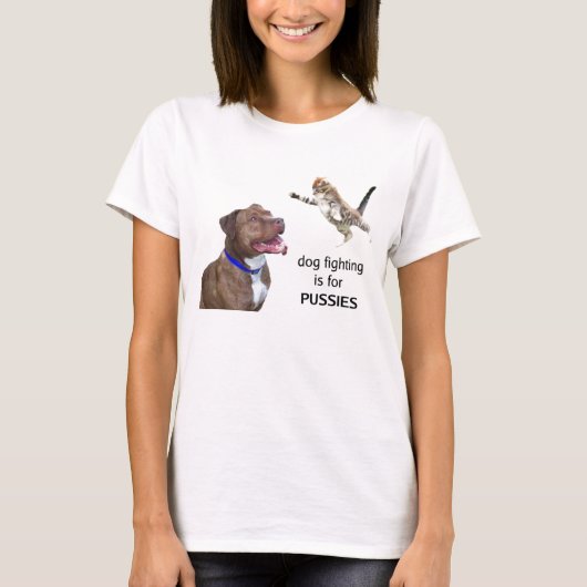 犬の戦いは猫のためです Tシャツ (正面)