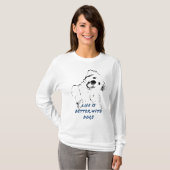 犬の方が暮らしが好い Tシャツ (正面フル)